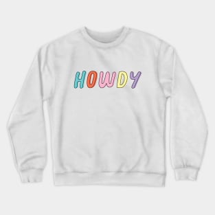 Howdy Crewneck Sweatshirt